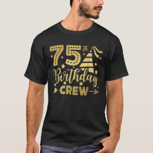 75th Birthday Crew 75 Party Crew Group Vrienden BD T-shirt