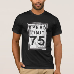 75th Birthday Funny Grungy Speed Limit Sign T-shirt