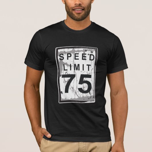 75th Birthday Funny Grungy Speed Limit Sign T-shirt (Voorkant)