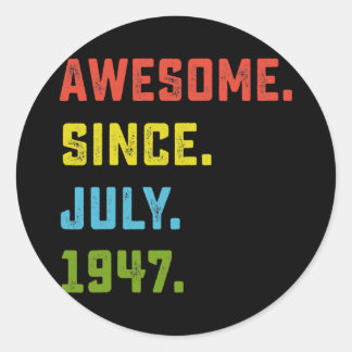 75th Birthday Gift Awesome Since July 1947 75 Ronde Sticker