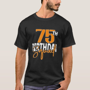 75th Birthday Squad Family Matching Group T-shirt