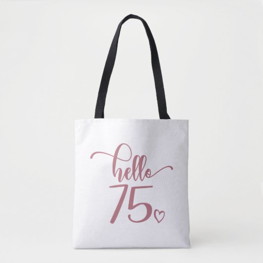 75th Birthday Women Hello 75 Cute 75 Years Old Tote Bag (Voorkant)