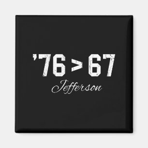 76 > 67 Jefferson, Six Seven Meme  Magneet