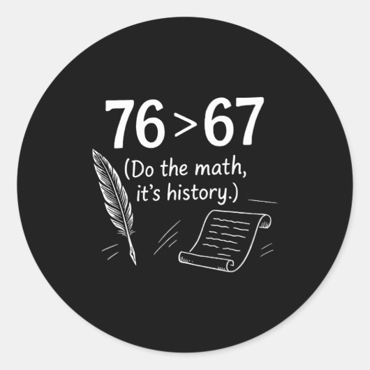 76 Greater Than 67 Do The Math Funny History Meme Ronde Sticker (Voorkant)