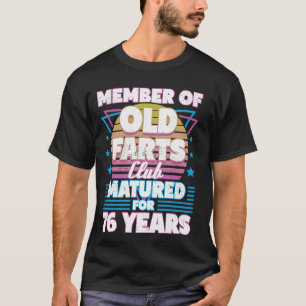 76 jaar oude scheten club Funny 76ste verjaardag M T-shirt