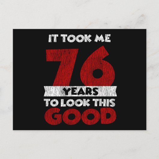 76 Jaar Oude Verjaardag Maakte Me Eens Even Goed 7 Briefkaart (Voorkant)