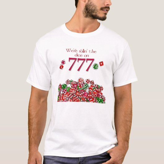 777 Lucky Rollin het dobbelstenen Shirt voor uw sp (Voorkant)