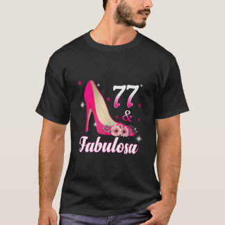 77 Fabulous Spanish Cumpleaã±Os 77 Espaã±Ol 77Th T-shirt
