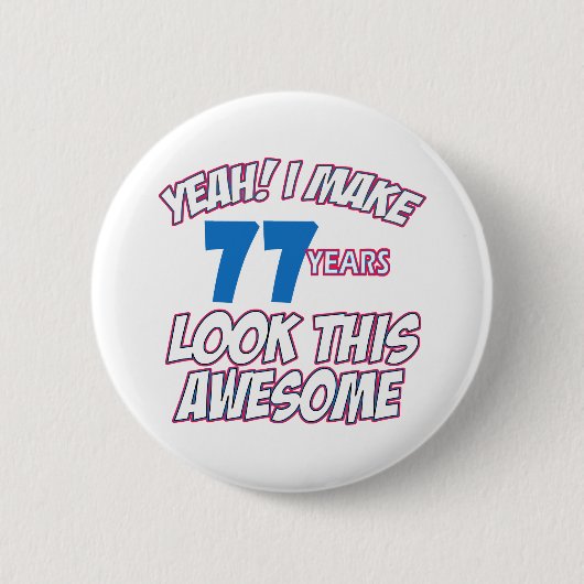 77 JAAR OUDE BIRTHDAY-DESIGN RONDE BUTTON 5,7 CM (Voorkant)