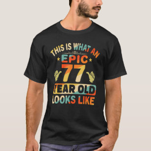77e verjaardag 77 jaar oude epic ziet er uit als 1 t-shirt