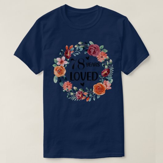 78 Years Loved Moeder Oma 78 Jaar Verjaardag 1 T-shirt (Design voorkant)