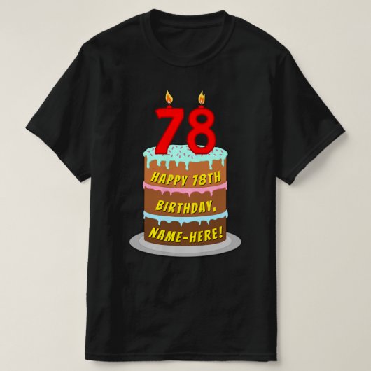 78e verjaardag — Fun Cake & Candles, w/ Eigen naam T-shirt (Design voorkant)