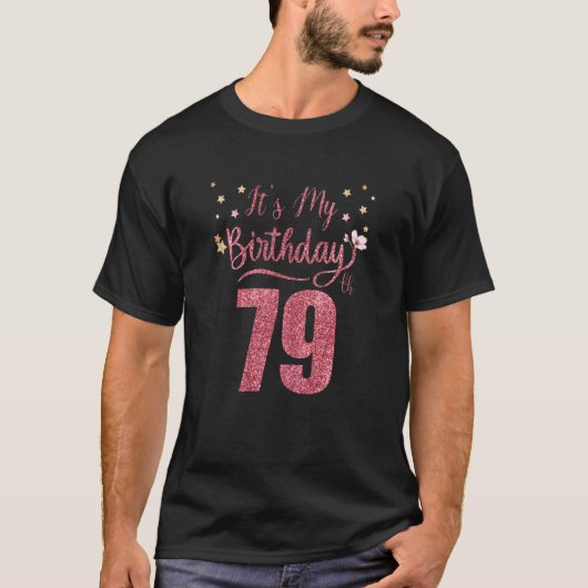 79 jaar oud Het is mijn Geweldige geboortedag. T-shirt (Voorkant)