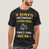 7 dagen zonder ATV quad rijden T-shirt (Voorkant)