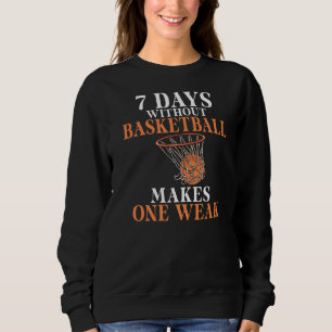 7 dagen zonder Basketball maakt een zwakke Basketb Trui