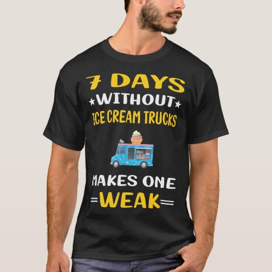 7 dagen zonder de vrachtwagens van de roomijs t-shirt (Voorkant)