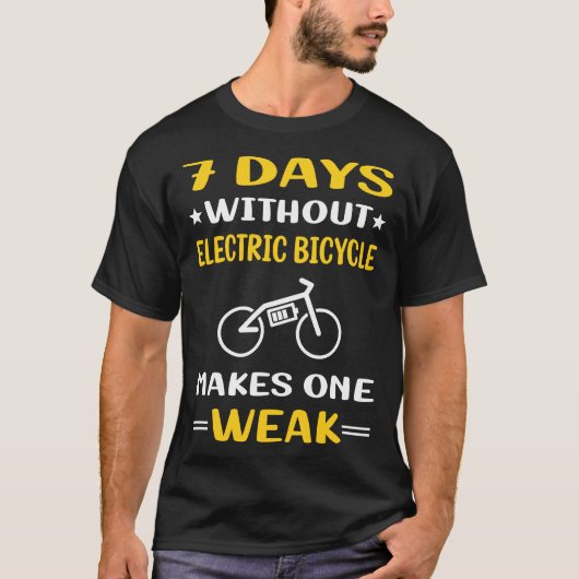 7 dagen zonder elektrische fiets E fiets eBike T-shirt (Voorkant)