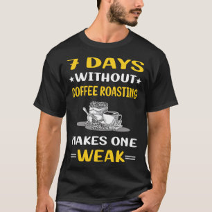 7 dagen zonder koffiebranden t-shirt