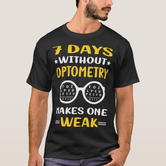 7 dagen zonder optometrische optometrist t-shirt (Voorkant)