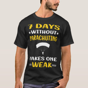 7 dagen zonder parachute parachute parachutist t-shirt