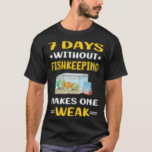7 dagen zonder viskweker Vis houden T-shirt