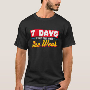 7 dagen zonder woordspeling maakt een week zwakke t-shirt