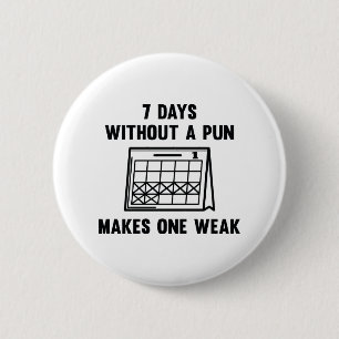 7 dagen zonder woordspeling ronde button 5,7 cm