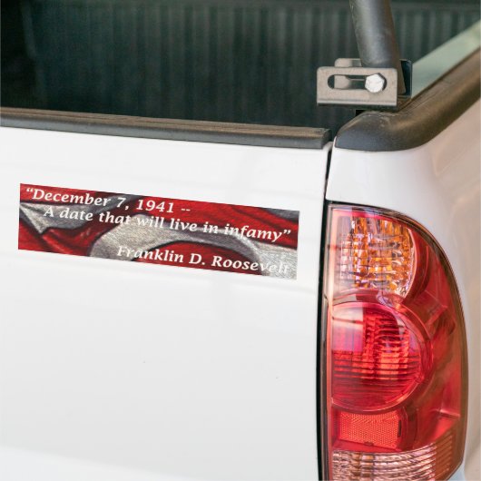 7 dec. 1941 - Een datum die in de laster zal leven Bumpersticker (Op Truck)