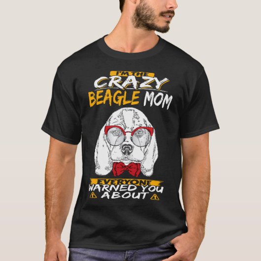 7 Ik Ben De Gekke Beagle Moeder T-shirt (Voorkant)