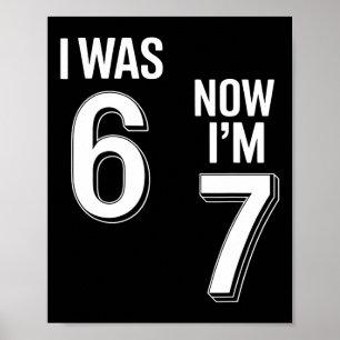 7 Jaar Oud Verjaardagsshirt - Was 6 Nu Ben Ik 7 67 Poster