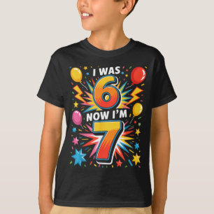 7 Jaar Verjaardag Ik Was 6 Nu Ben Ik 7 67 Grappig  T-shirt