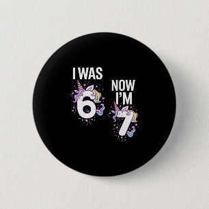 7 Jaar Verjaardag Ik Was 6 Nu Ben Ik 7 67 Grappige Ronde Button 5,7 Cm