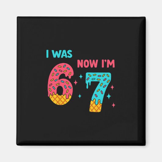 7 Jaar Verjaardagsshirt Was 6 Nu Ben Ik 7 67 Grapp Magneet (Voorkant)