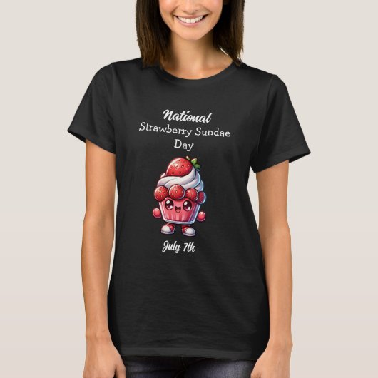 7 juli is Nationale Strawberry Sundae Dag T-shirt (Voorkant)