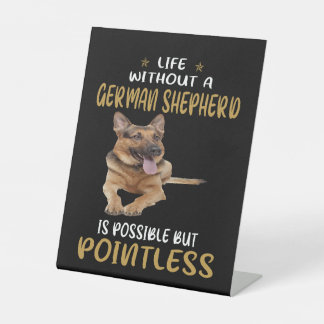7 Leven zonder een Duitse herder is mogelijk, maar Reclamebord Met Voetstuk