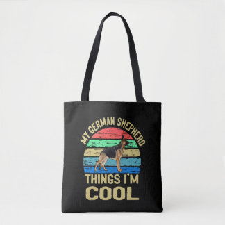 7 Mijn Duitse herder ding Ik ben cool Tote Bag