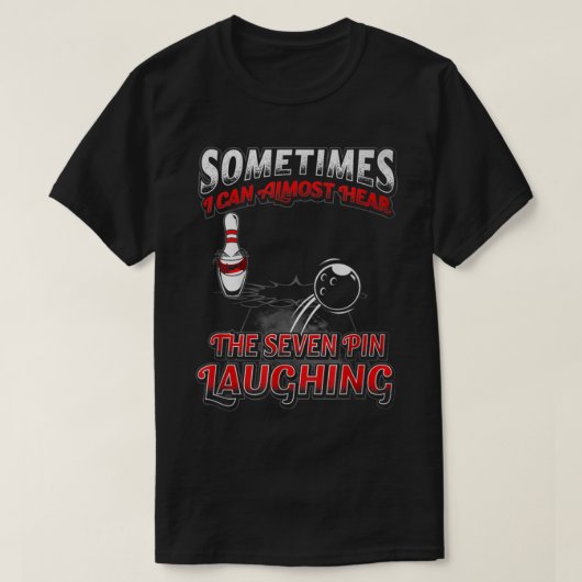 7 pin Laughing Bowling Bowling T-shirt Gift for Me (Design voorkant)