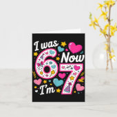 7 Year Old Birthday Girl I Was 6 Now I'm 7 67 Funn Kaart (Gele Bloem)