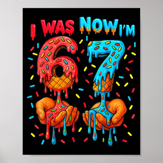 7 Year Old Birthday I Was 6 Now I'm 7 67 Meme Funn Poster (Voorkant)