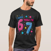 7 Year Old Birthday Shirt was 6 Now I'm 7 67 Funny (Voorkant)