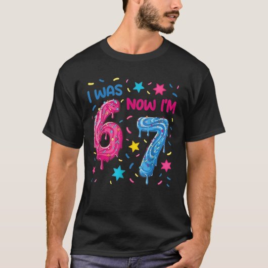 7 Year Old Birthday Shirt was 6 Now I'm 7 67 Funny (Voorkant)