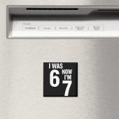 7 Year Old Birthday Shirt Was 6 Now I'm 7 67 Funny Magneet (Insitu (Vaatwasser))