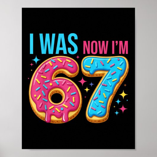 7 Year Old Birthday Was 6 Now I'm 7 67 Funny  Poster (Voorkant)