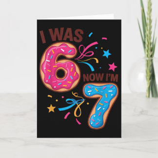 7 Year Old Birthday Was 6 Now I'm 7 67 Men Women K Kaart