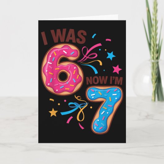 7 Year Old Birthday Was 6 Now I'm 7 67 Men Women K Kaart (Voorkant)