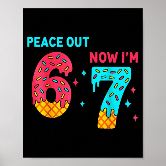 7 Years Old Birthday Peace Out 6 Now I'm 7 67 Birt Poster (Voorkant)