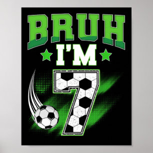7e verjaardag jongen voetbal Bruh ik ben 7 jaar ou Poster
