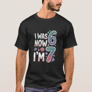 7e verjaardag meisje grappig ik was 6 nu ben ik 7  t-shirt