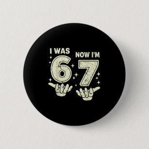 7e verjaardag was 6 7 zes zeven 6 7 meme kinderen ronde button 5,7 cm
