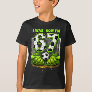 7e verjaardag was 6 7 zes zeven 6 7 meme kinderen t-shirt